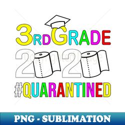 3rd Grade Quarantined - Modern Sublimation PNG File - Enhance Your Apparel with Stunning Detail