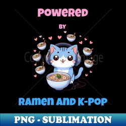 Powered by Ramen and K-Pop - PNG Transparent Sublimation File - Defying the Norms