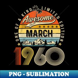 Awesome Since March 1960 Vintage 63rd Birthday - Exclusive PNG Sublimation Download - Create with Confidence