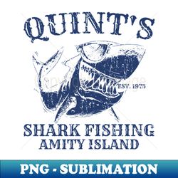 Quints Shark Fishing Amity Island - Aesthetic Sublimation Digital File - Unleash Your Inner Rebellion
