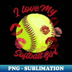 I love my Softball girl - Unique Sublimation PNG Download - Perfect for Sublimation Mastery