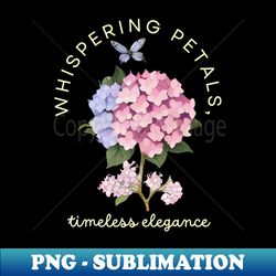 Whispering petals timeless elegance - Modern Sublimation PNG File - Unleash Your Creativity