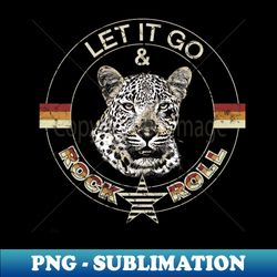 Let it go  rocknroll - PNG Transparent Sublimation File - Perfect for Sublimation Mastery