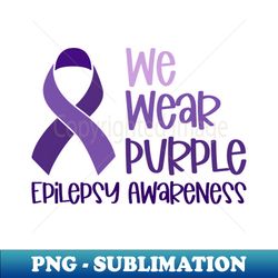 Epilepsy Awareness - Elegant Sublimation PNG Download - Bring Your Designs to Life