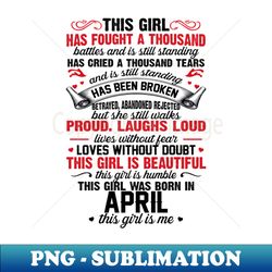 This Girl Was Born In April - Unique Sublimation PNG Download - Add a Festive Touch to Every Day