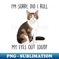 Funny Cat - Exclusive PNG Sublimation Download - Spice Up Your Sublimation Projects