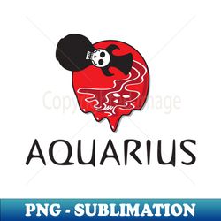 Aquarius HORRORscope - Instant Sublimation Digital Download - Create with Confidence