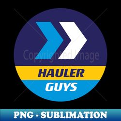 Hauler Guys Full Circle - PNG Transparent Digital Download File for Sublimation - Bold & Eye-catching