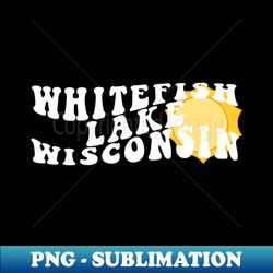 Sunshine in Whitefish Lake Wisconsin Retro Wavy 1970s Summer Text - Vintage Sublimation PNG Download - Create with Confidence