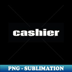 Cashier - Retro PNG Sublimation Digital Download - Unleash Your Inner Rebellion