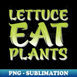 Funny Food Pun Quote  - Great gift for vegans - Creative Sublimation PNG Download - Instantly Transform Your Sublimation Projects