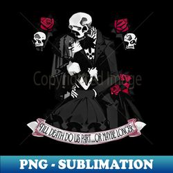Till death do us partor maybe longer - PNG Sublimation Digital Download - Vibrant and Eye-Catching Typography