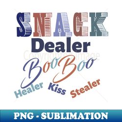 snack dealer boo boo healer kiss slealer - Decorative Sublimation PNG File - Revolutionize Your Designs