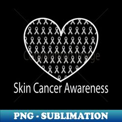 skin cancer awareness - png sublimation digital download - create with confidence