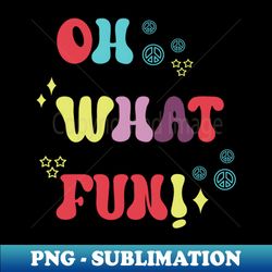 oh what fun - stylish sublimation digital download - stunning sublimation graphics