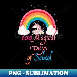 100 Magical Days of School - Stylish Sublimation Digital Download - Boost Your Success with this Inspirational PNG Download