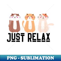 just relax - signature sublimation png file - spice up your sublimation projects