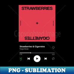 Strawberries  Cigarretes Troye Sivan - Trendy Sublimation Digital Download - Unlock Vibrant Sublimation Designs