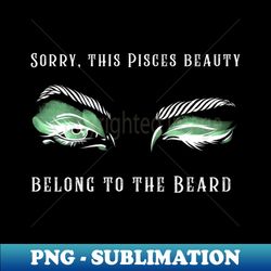 Pisces Beauty and the Beard - Artistic Sublimation Digital File - Bring Your Designs to Life