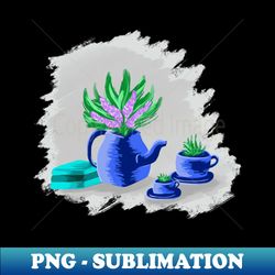 Tea Time with Plants - Instant PNG Sublimation Download - Unleash Your Inner Rebellion