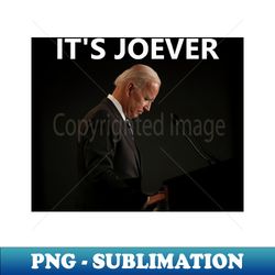 Its Joever - Professional Sublimation Digital Download - Stunning Sublimation Graphics