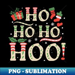 Ho Ho Ho Christmas - Premium PNG Sublimation File - Defying the Norms