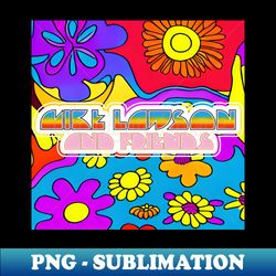 Psychedelic Flower - Mike Lawson and Friends - Retro PNG Sublimation Digital Download - Boost Your Success with this Inspirational PNG Download