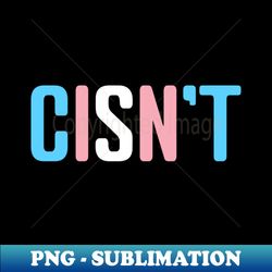 Cisnt Transgender Pride Month - High-Resolution PNG Sublimation File - Transform Your Sublimation Creations