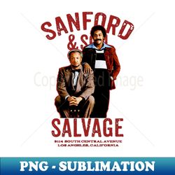 Sanford and Son Salvage - Modern Sublimation PNG File - Bold & Eye-catching