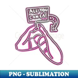 all you can eat - special edition sublimation png file - unlock vibrant sublimation designs