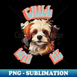 Chill With Me - Professional Sublimation Digital Download - Perfect for Sublimation Mastery