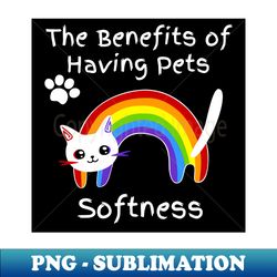 The Benefits of Having Pets Softness - PNG Sublimation Digital Download - Defying the Norms