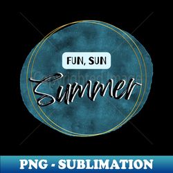Fun Sun Summer - Vintage Sublimation PNG Download - Vibrant and Eye-Catching Typography