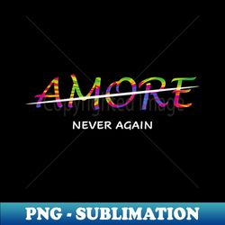 tie dye pattern amore - never again - special edition sublimation png file - defying the norms