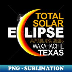 waxahachie texas total solar eclipse april 8 1 - retro png sublimation digital download