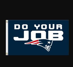 New England Patriots Do Your Job Flag 3x5ft - Banner Man-Cave Garage
