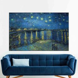 Starry Night Over The Rhone, Reproduction Art Canvas, Van Gogh Exhibition Artwork, Starry Night Over The Rhone Wall Deco