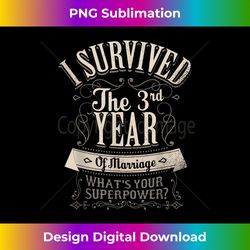 I Survived 3rd Year of Marriage 3 Wedding Anniversary Gifts - Urban Sublimation PNG Design - Craft with Boldness and Assurance