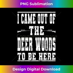 Vintage Deer Hunting Quote - Hunter Joke - Futuristic PNG Sublimation File - Ideal for Imaginative Endeavors