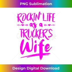 Cute Wife Semi Truck Driver Design For Wives Of Truckers - Timeless PNG Sublimation Download - Challenge Creative Boundaries