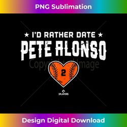 I'd Rather Date Pete Alonso New York MLBPA Tank Top - Artisanal Sublimation PNG File - Immerse in Creativity with Every Design