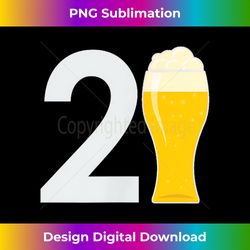 21st Birthday Beer Drinking 21st Birthday For Him Tee - Edgy Sublimation Digital File - Challenge Creative Boundaries