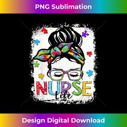 Bleached Nurse Life Messy Bun Leopard Autism - Luxe Sublimation PNG Download - Enhance Your Art with a Dash of Spice