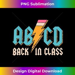 ABCD Back In Class First Day Back To School Teacher Student - Sophisticated PNG Sublimation File - Challenge Creative Boundaries