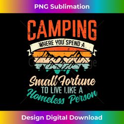 Camping Spend Fortune Funny Humor Camper Men Women - Bohemian Sublimation Digital Download - Spark Your Artistic Genius