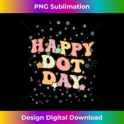 Groovy Happy international Dot Day Polka Dot Teacher kids - Luxe Sublimation PNG Download - Immerse in Creativity with Every Design