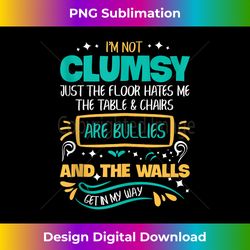 Funny Sarcastic Sayings I'm Not Clumsy Tank Top - Sophisticated PNG Sublimation File - Chic, Bold, and Uncompromising