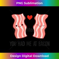 You Had Me At Bacon - Sublimation-Optimized PNG File - Tailor-Made for Sublimation Craftsmanship