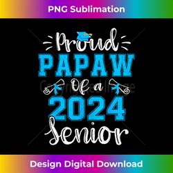 Proud Papaw of a 2024 Senior Class of 2024 Graduate - Sleek Sublimation PNG Download - Reimagine Your Sublimation Pieces
