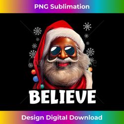 Believe Santa Claus Xmas Black Afro African American Proud - Chic Sublimation Digital Download - Pioneer New Aesthetic Frontiers